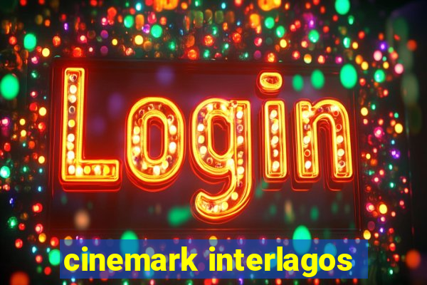 cinemark interlagos